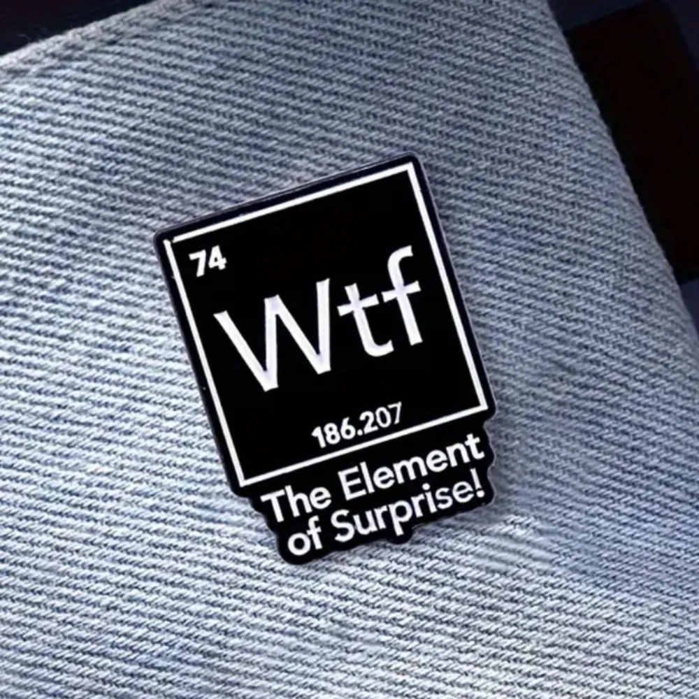 3/$25 “WTF The Element of Surprise!” Funny Pin, Elements, Periodic Table